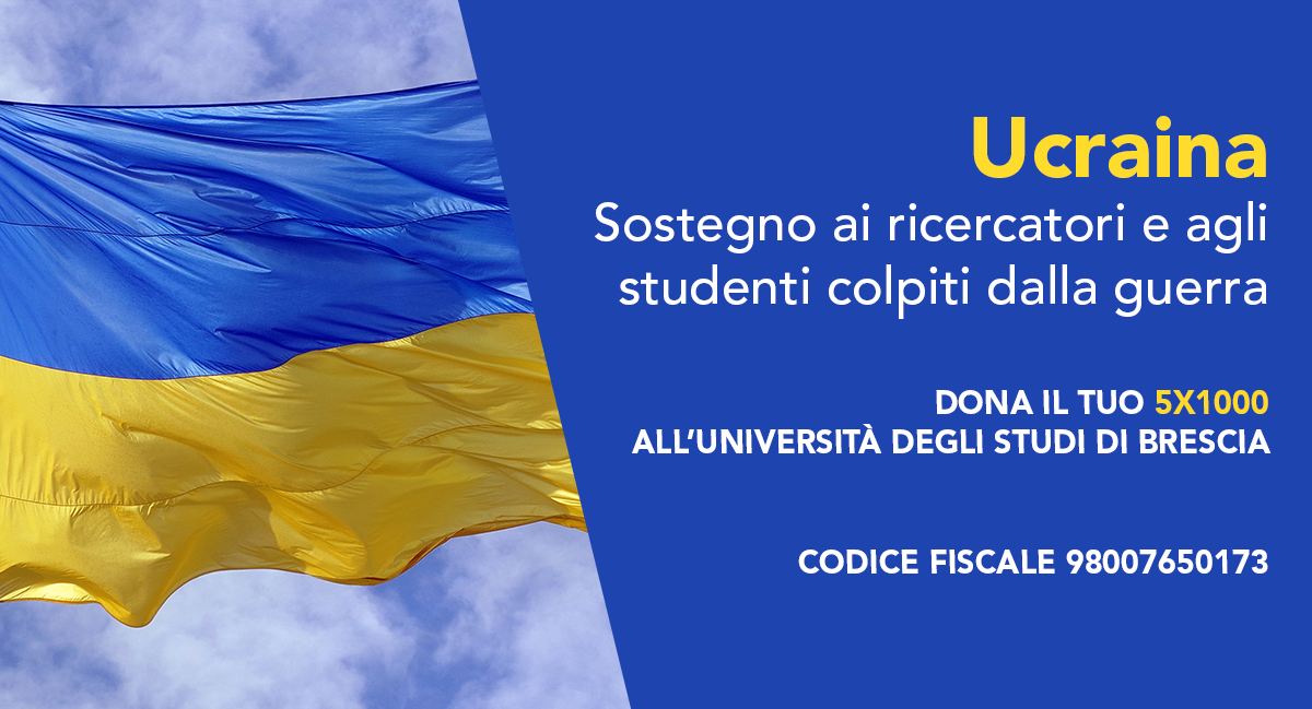 Bandiera Ucraina. Testo: Ucraina. Sostegno ai ricercatori e agli studenti colpiti dalla guerra. Dona il tuo 5x1000 all'università degli studi di brescia. codice fiscale 98007650173 