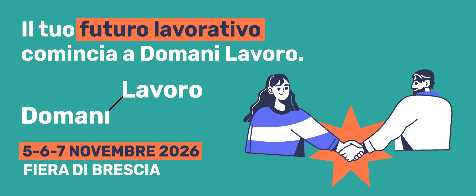 Il tuo futuro lavorativo comincia a Domani Lavoro. 5-6-7 novembre 2026, Fiera di Brescia
