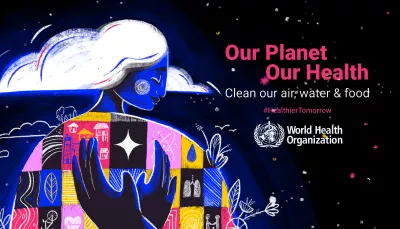 Illustrazione madre natura; testo: Our planet, our health. Clean our air, water and food. Logo World Health Organisation