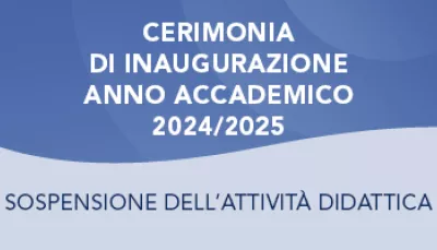 Cerimonia di inaugurazione dell'Anno Accademico 2024/2025 - Sospensione dell'Attività Didattica