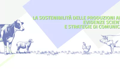Convegno "La sostenibilità delle produzioni animali: evidenze scientifiche e strategie di comunicazione"