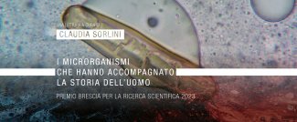 "I microrganismi che hanno accompagnato la storia dell'uomo" una lettura a cura di Claudia Sorlini - Premio Brescia per la ricerca scientifica 2023